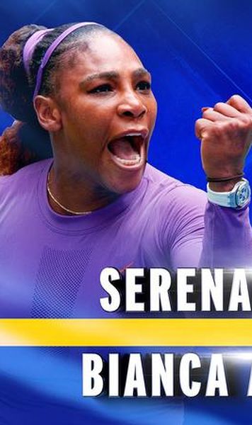 ​​US Open: Bianca Andreescu vs Serena Williams, duelul pentru titlu (de la ora 23:00)