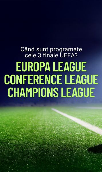 Când au loc cele 3 finale UEFA, cine luptă pentru trofee și cum arată cotele la pariuri?