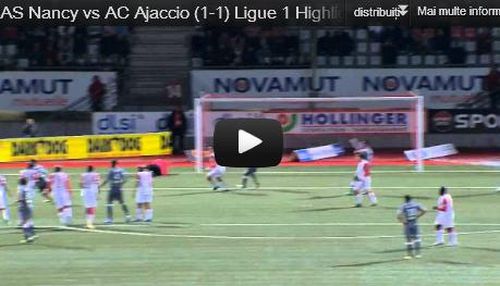 ​VIDEO Adrian Mutu, gol din "scarita"; Ajaccio, remiza pe terenul lui Nancy