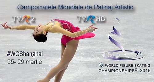 Campionatul Mondial de Patinaj Artistic de la Shanghai, transmis in direct la TVR 2 şi TVR HD