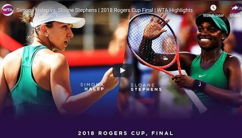 VIDEO WTA: Finala Simona Halep vs Sloane Stephens, de la Montreal, meciul anului 2018