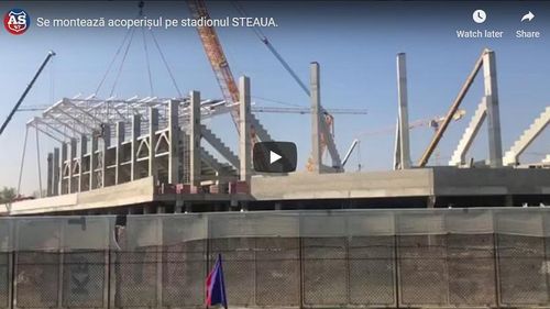 VIDEO A început montarea acoperișului la Stadionul Steaua