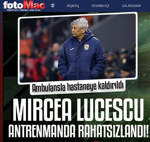 Reacția presei de la Istanbul după internarea în spital a lui Mircea Lucescu: Fotomac