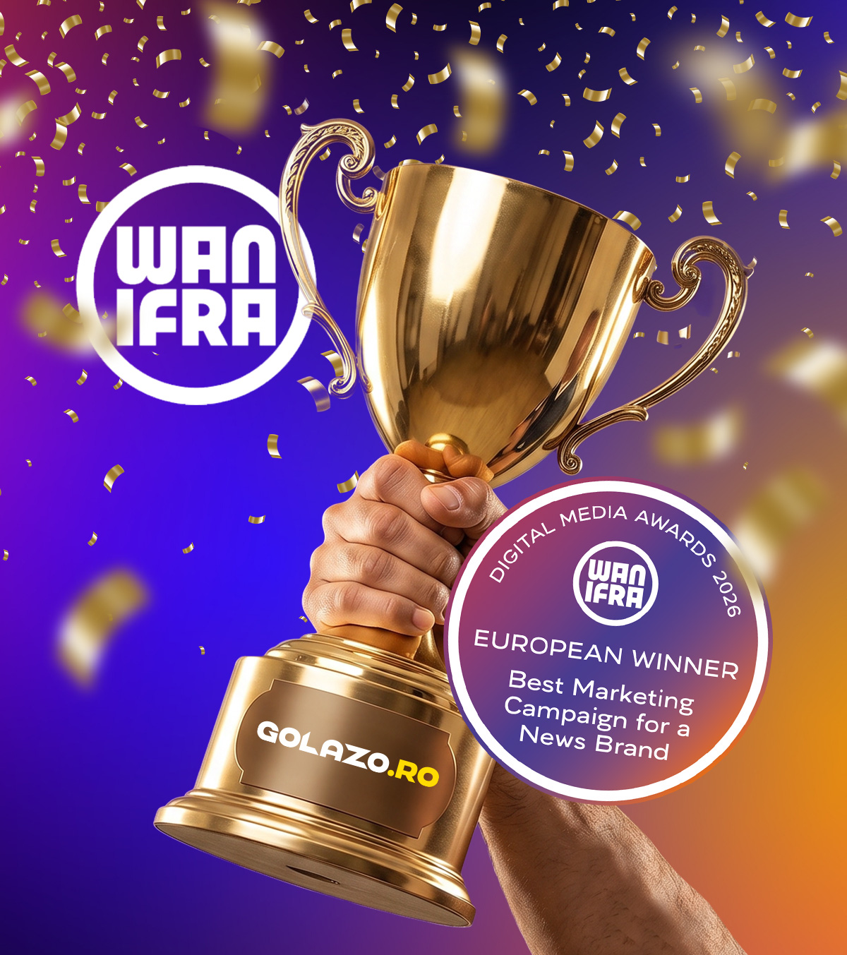 Trofeu european pentru GOLAZO.ro Am câștigat premiul WAN-IFRA pentru cea mai bună campanie de marketing a unui brand de presă din Europa!